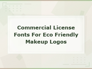 Commercial Eco-Friendly Fonts for Clean Beauty Logos
