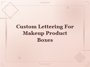 Custom Lettering Ideas for Makeup Product Boxes