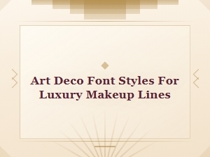 Elegant Art Deco Fonts for Luxury Retro Makeup
